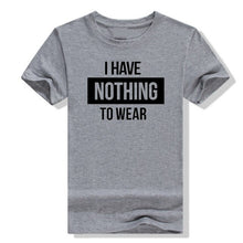 Load image into Gallery viewer, I HAVE NOTHING Letter Print T Shirt