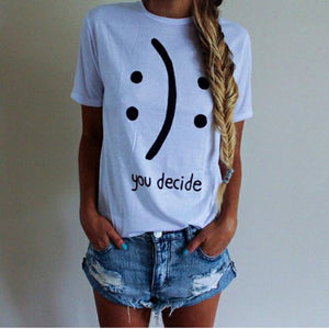 Summer Fashion T-Shirt Women Tumblr You Decide